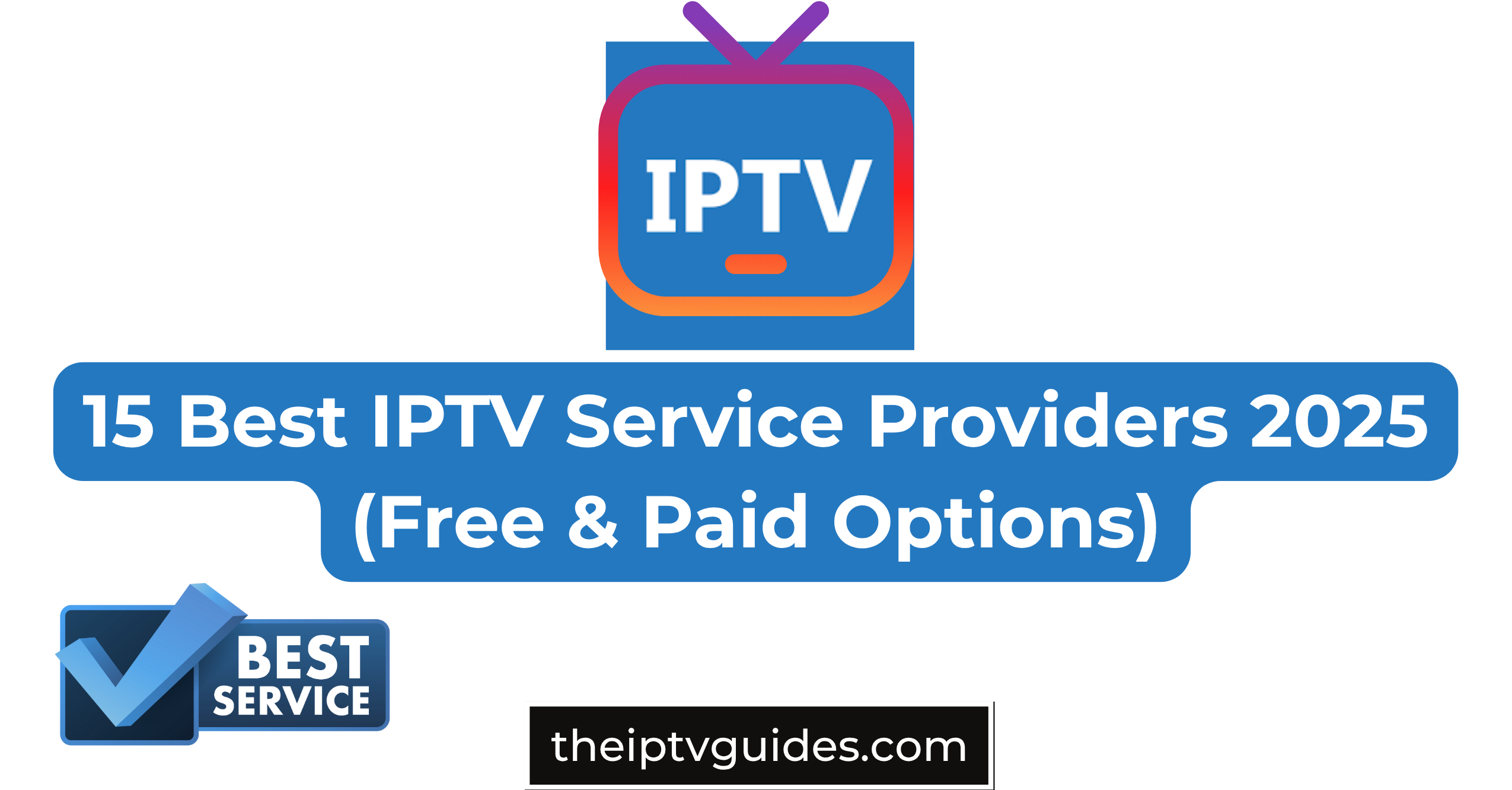IPTV SERVICE PROVIDERS IPTV SERVICE PROVIDERS